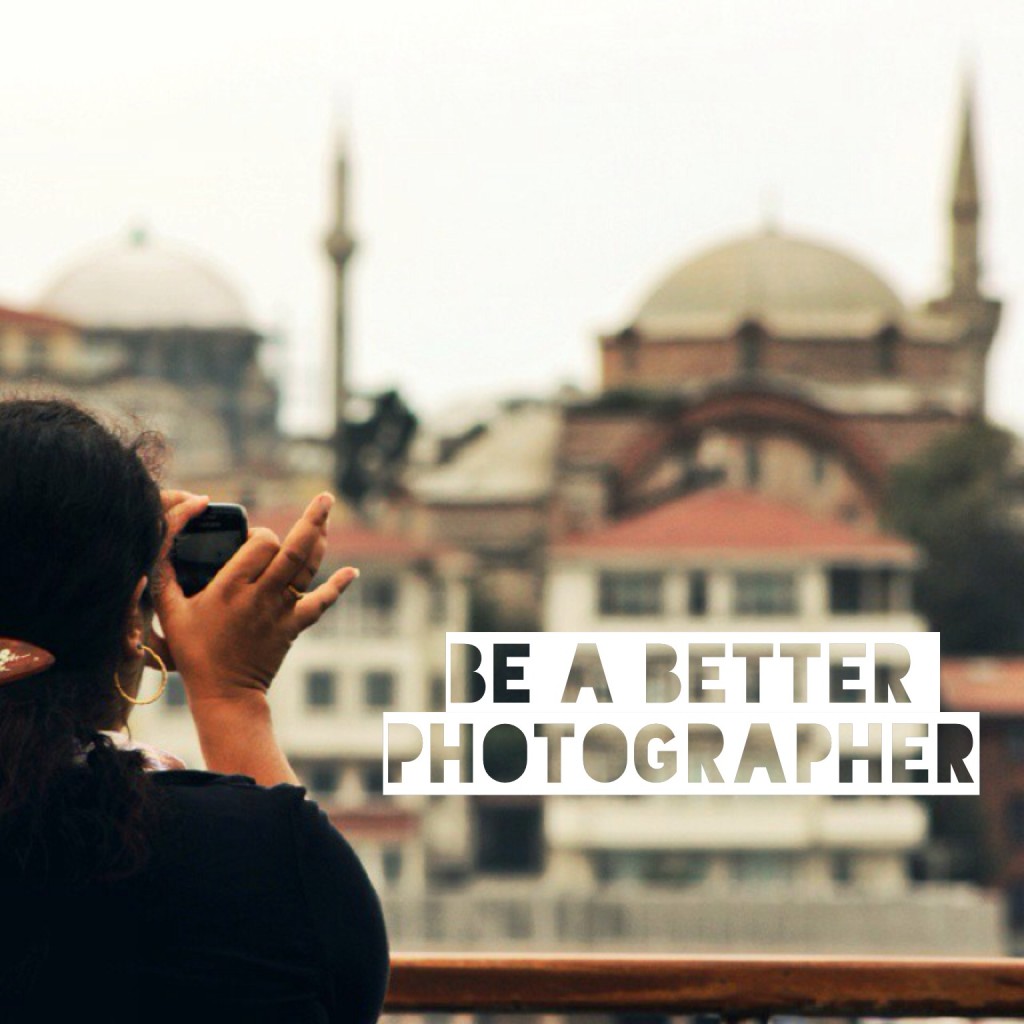 Be a better photographer